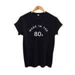 Made In The 80s Tshirt