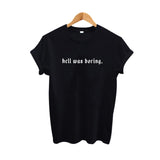 Hell Was Boring Tshirt