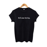 Hell Was Boring Tshirt
