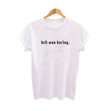 Hell Was Boring Tshirt
